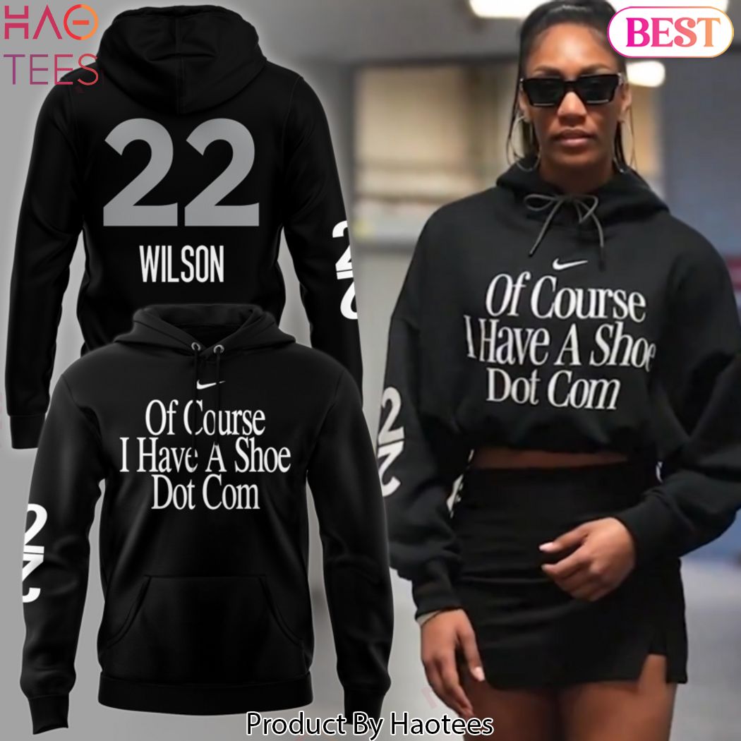 Wilson 22 Of Couse I Have A Shoe Dot Com Hoodie
