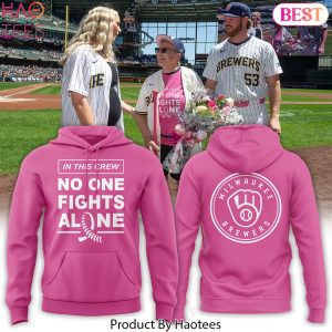 In This Crew No One Fights Alone 2024 Milwaukee Brewers Design Hoodie