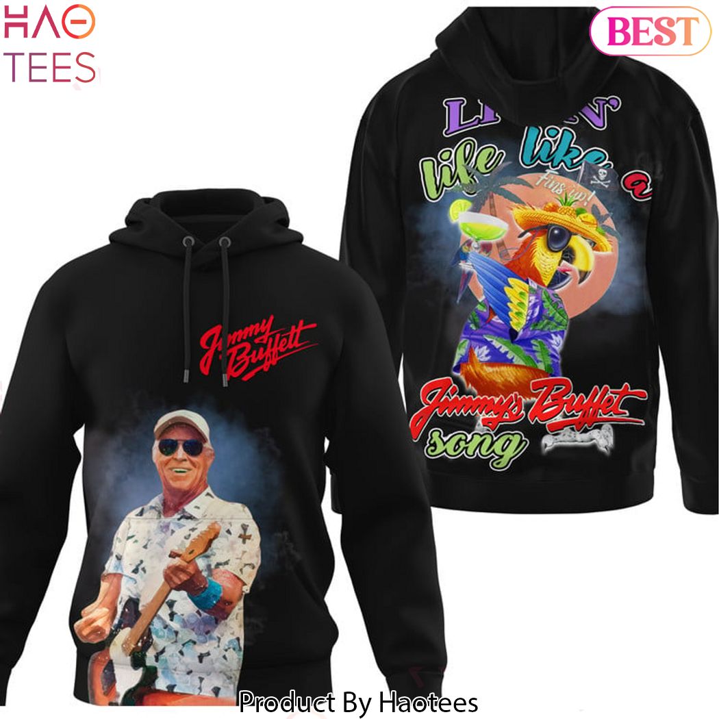 Jimmy Buffett – Living My Life Like A Song Hoodie