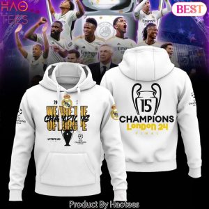 We Are The Champions Of Europe Real Madrid 2024 London 24 Final Hoodie