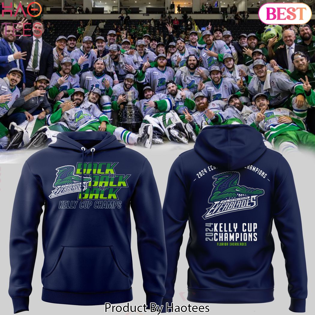 Back To Back To Back Kelly Cup Champs Florida Everblades 2024 Hoodie