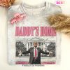 Daddy?s Home Tshirt – Full Color – Free Ship Daddy?s Home Tshirt – Full Color – Free Ship