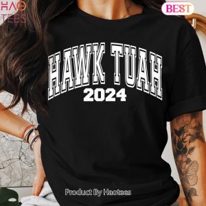 Hawk Tuah 2024 Funny Viral Tiktok Meme, 2024 Political Shirt, Trendy Shirt, Funny Meme Gift, Spit On That Thing, Viral Meme, Hawk Tuah ’24