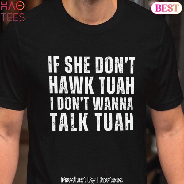 Hawk Tuah Shirt Hawk Tuah Svg Png Hawk Tuah T-Shirt For Men Funny Interview Shirt Unisex t-shirt