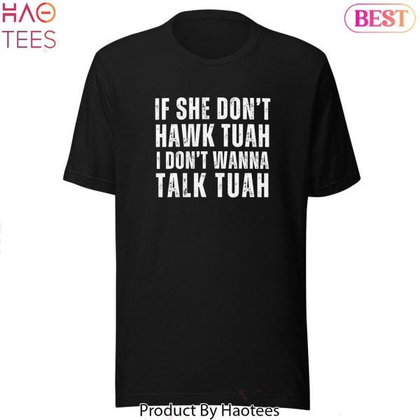 Hawk Tuah Shirt Hawk Tuah Svg Png Hawk Tuah T-Shirt For Men Funny Interview Shirt Unisex t-shirt