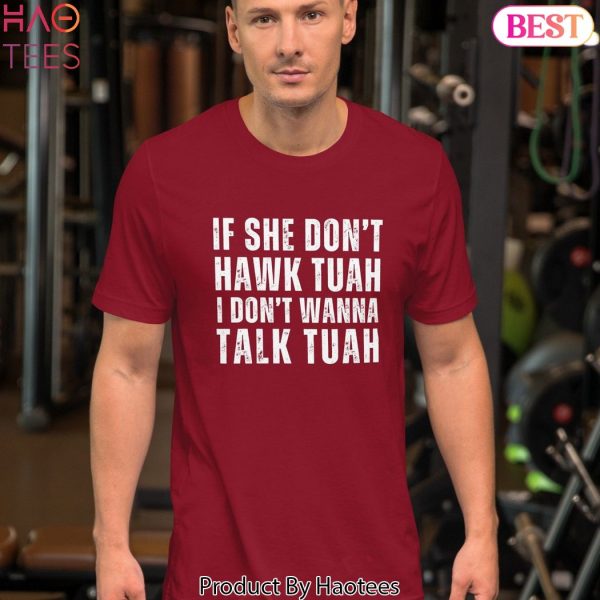 Hawk Tuah Shirt Hawk Tuah Svg Png Hawk Tuah T-Shirt For Men Funny Interview Shirt Unisex t-shirt