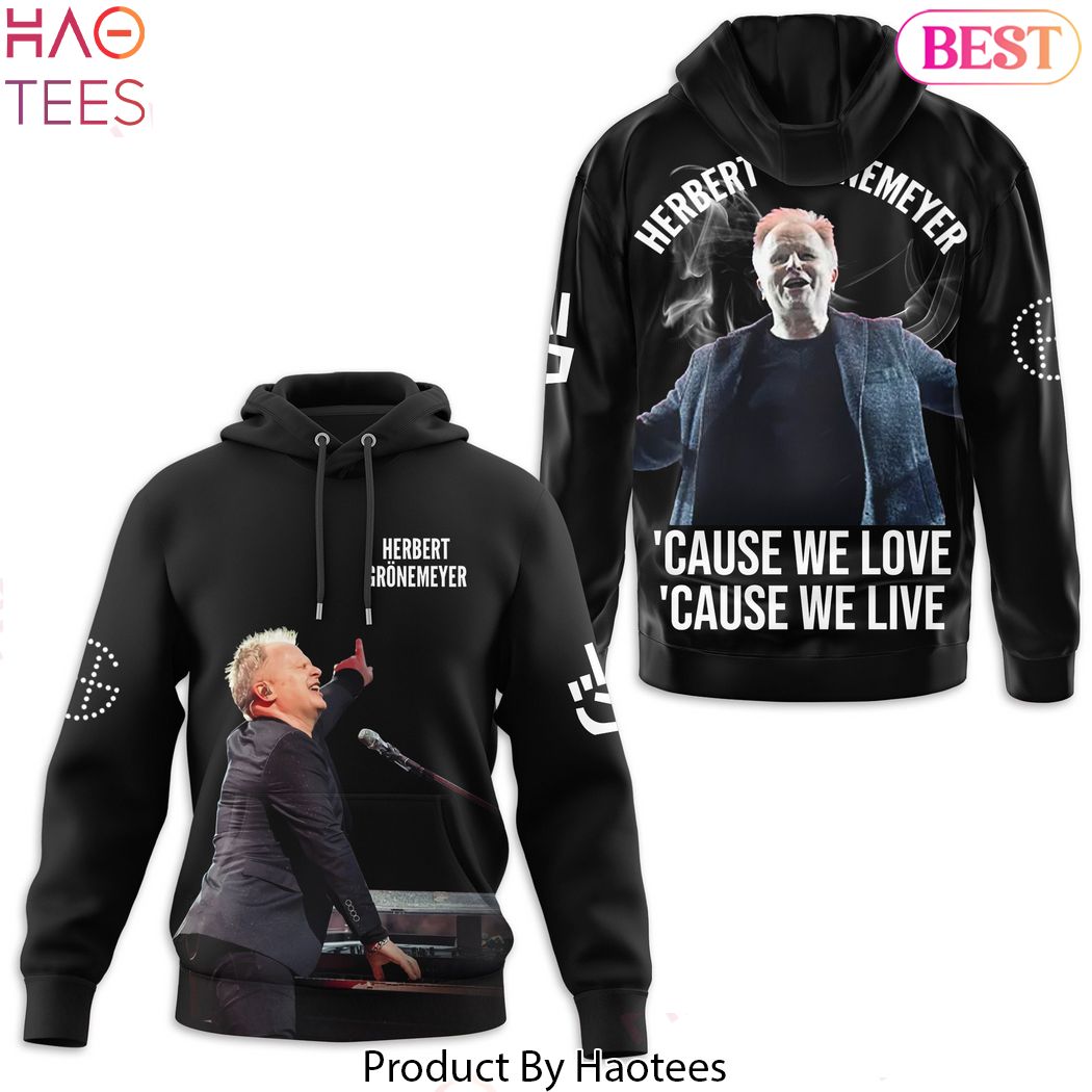 Herbert Gronemeyer Cause We Love Cause We Live Hoodie