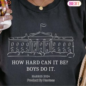 How Hard Can it Be_ Boys Do it Kamala Harris 2024 T-Shirt, Kamala 2024, Madam President, Vote for Women, Kamala Harris President 2024 Shirt, Madam President Shirt, Shirt for men, Shirt for women 27 – 7L31