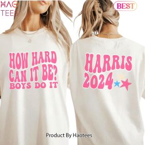 How Hard Can it Be Boys Do It T-shirt, Harris 2024 Shirt, Kamala Harris for President, Madam President Shirt, Women Power, Girl Power, Democrat T-shirt, Election 2024, Shirt for men, Shirt for women 15