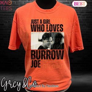 Just a girl who loves Joe Burrow Shirt Just a girl who loves Joe Burrow Shirt