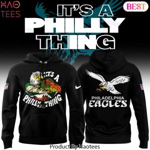 Philadelphia Eagles Its A Philly Thing 2024 Hoodie