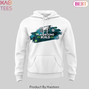 Philadelphia Eagles Play Ground Build 2024 Hoodie