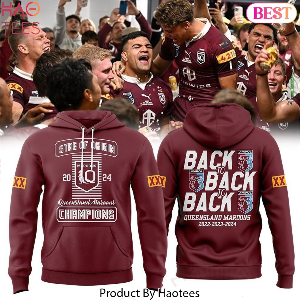 Queensland Maroons State Of Origin 2024 Back To Back To Back Hoodie