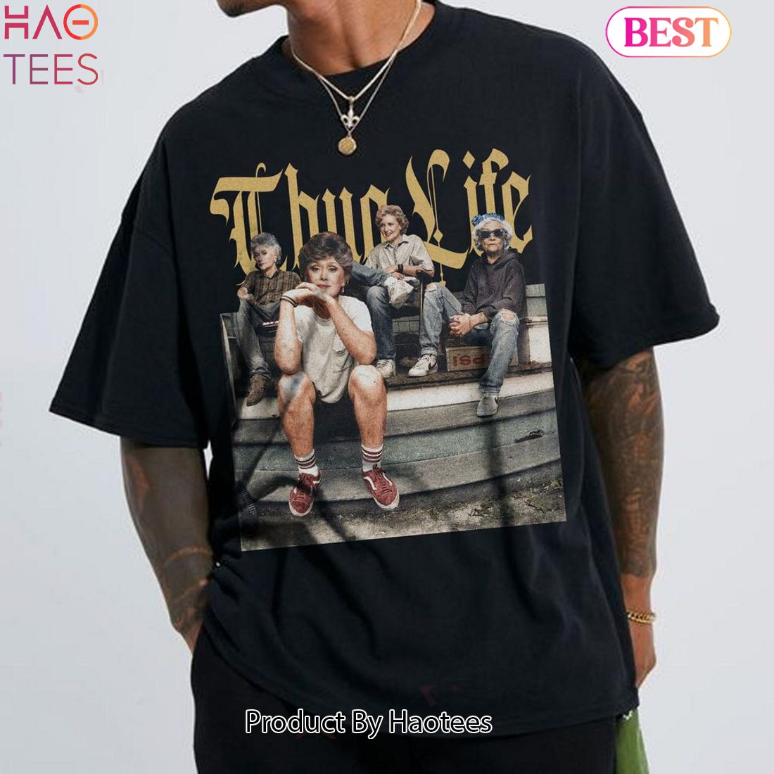 Thug Life Golden Girls Sweatshirt Tshirt Hoodie Thug Life Golden Girls Sweatshirt Tshirt Hoodie