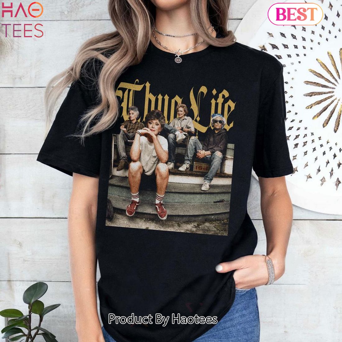 Thug Life Golden Girls Sweatshirt Tshirt Hoodie Thug Life Golden Girls Sweatshirt Tshirt Hoodie