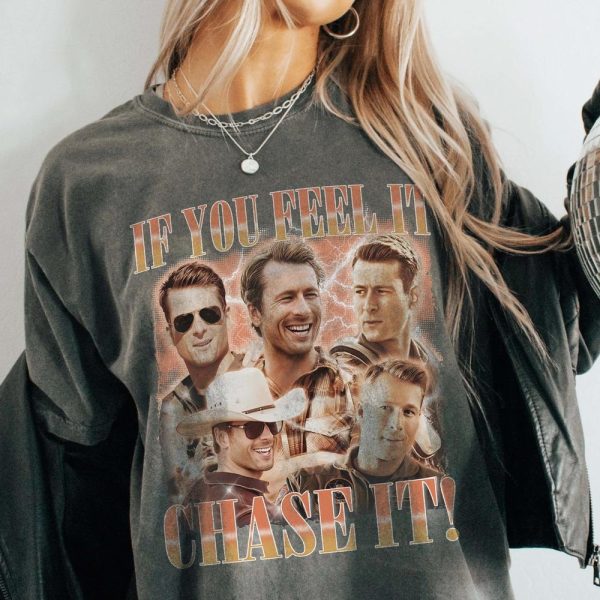 If You Feel It, Chase It Ver 2 Gildan & Comfort Colors T-shirt, Sweatshirt, Hoodie
