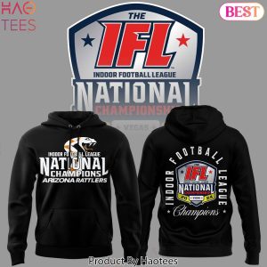 Arizona Rattlers Indoor Football League National Champions 2024 Hoodie
