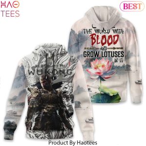 Black Myth Wukong Cleanse The World With Blood And Grow Lotuses In It Hoodie