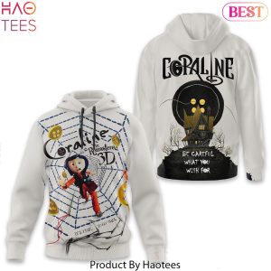 Coraline Be Careful What You Wish For Design Hoodie