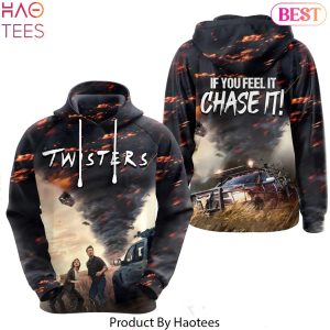 If You Feel It Chase It – Twisters Design Hoodie
