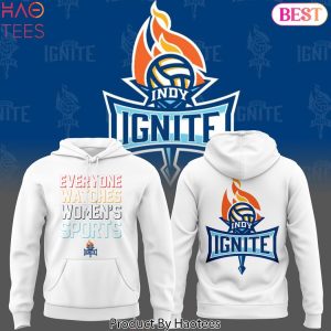 Indy Ignite Pro Volleyball 2024 – Everyone Watches Women Sports Hoodie