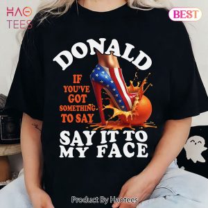 Kamala Say It To My Face Sweatshirt, Tshirt, Hoodie – IX41