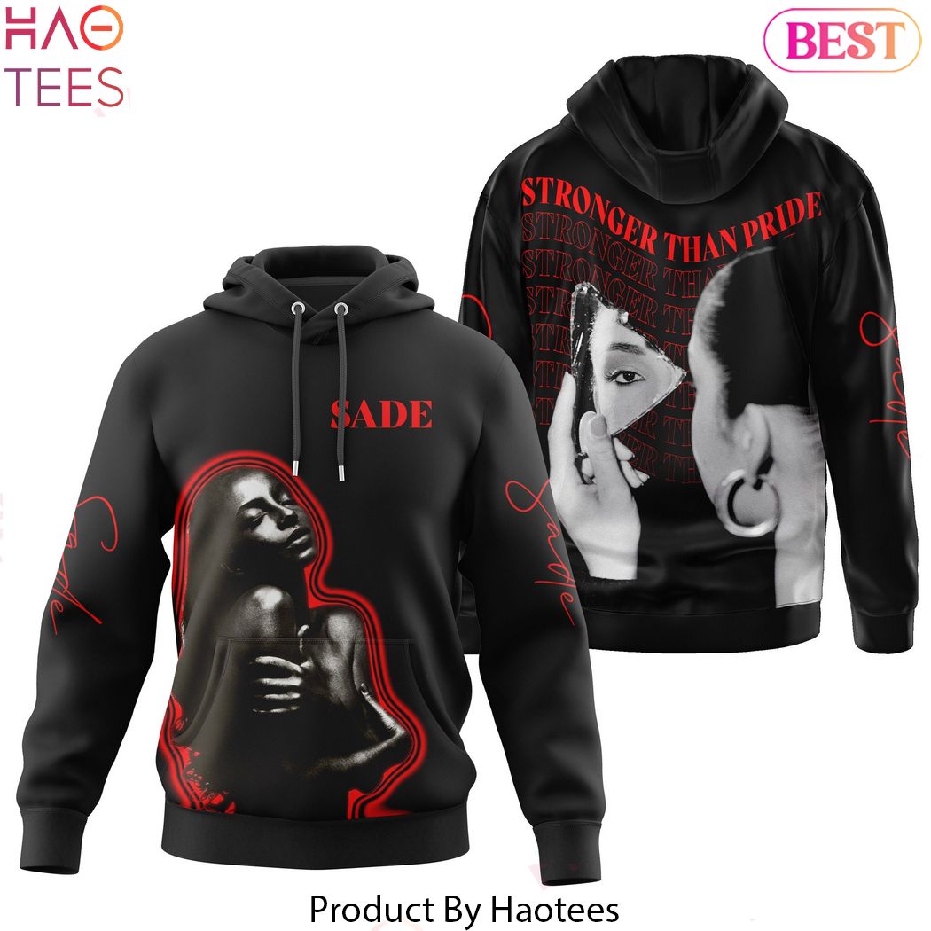 Stronger Than Pride - Sade Signature Design Hoodie Stronger Than Pride - Sade Signature Design Hoodie