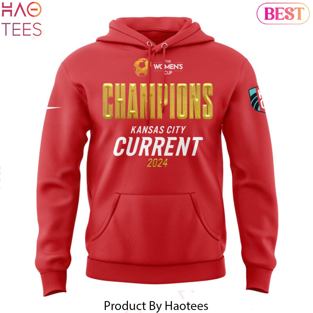 The Women Cup Champions Kansas City Current 2024 Hoodie The Women Cup Champions Kansas City Current 2024 Hoodie