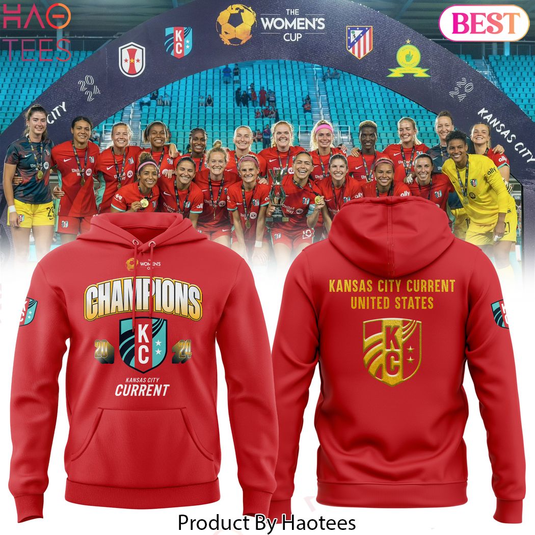 The Women Cup Champions Kansas City Current United States 2024 Hoodie The Women Cup Champions Kansas City Current United States 2024 Hoodie