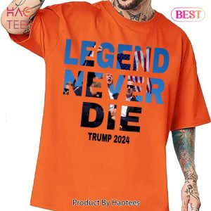Trump Legend Never Die Sweatshirt, Tshirt, Hoodie
