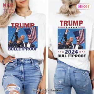 Trump Bulletproof 2024 Sweatshirt, Tshirt, Hoodie