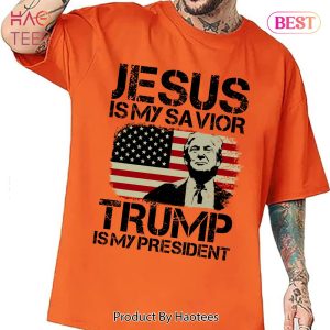 Trump Jesus Is My Savior Sweatshirt, Tshirt, Hoodie