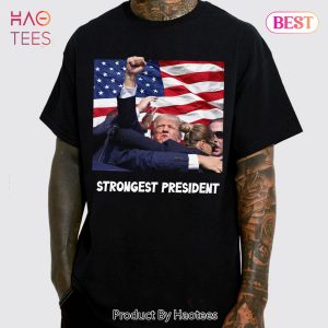Trump Strongest President Sweatshirt, Tshirt, Hoodie
