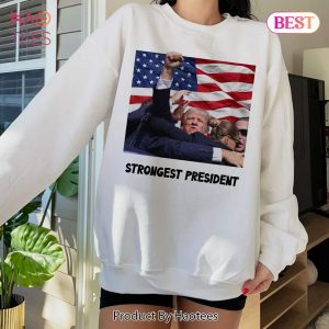 Trump Strongest President Sweatshirt, Tshirt, Hoodie