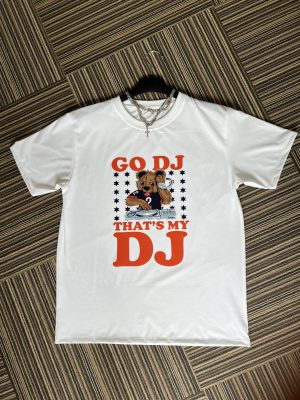 Go DJ That's My DJ Funny DJ Moore Chicago Bears Fan Shirt Chi Town Flag Justin Fields 1+2=6 1 2 Punch Bear Down Illinois 312 Unisex T-shirt