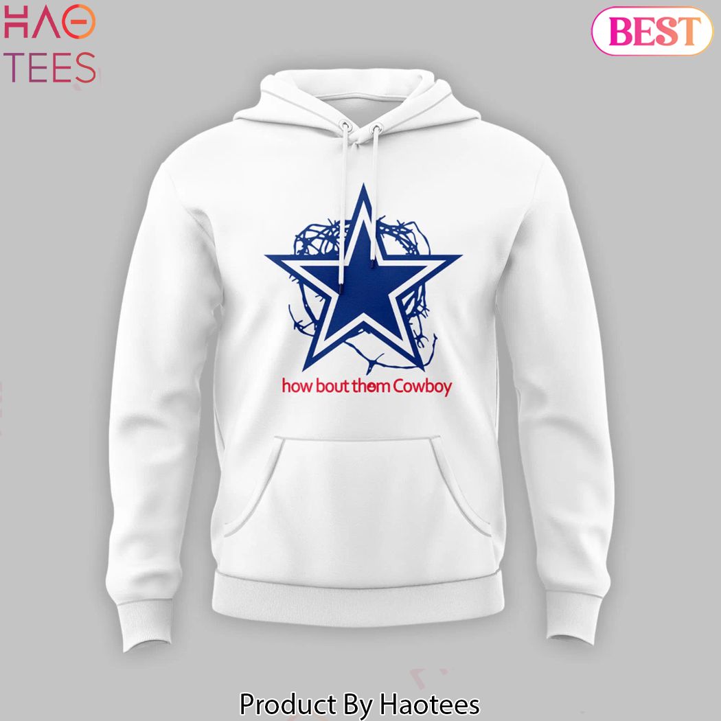 2024 Dallas Cowboys How Bout The Cowboy Hoodie 2024 Dallas Cowboys How Bout The Cowboy Hoodie