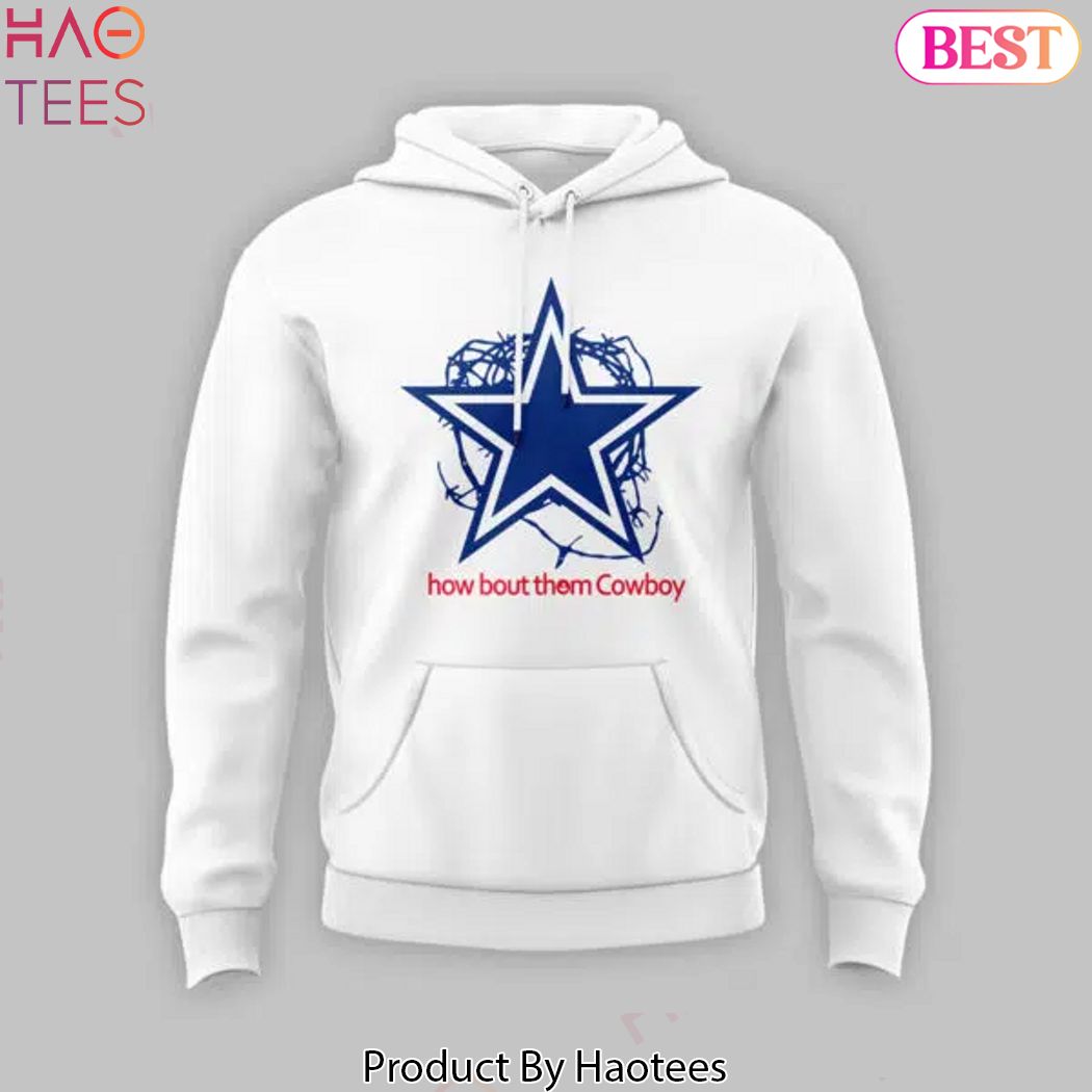 Dallas Cowboys How Bout The Cowboy Hoodie Dallas Cowboys How Bout The Cowboy Hoodie
