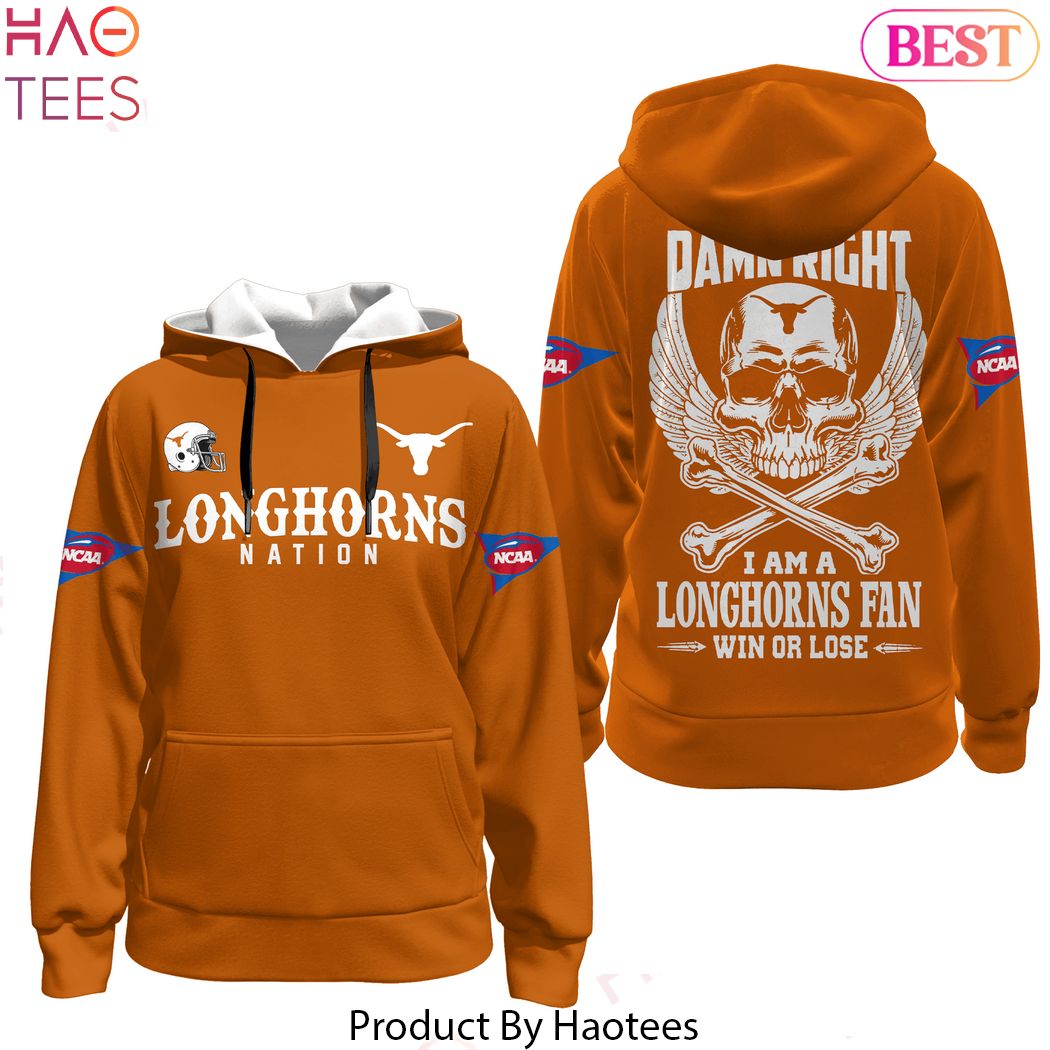 Damn Right I Am A Texas Longhorns Fan Win Or Lose Hoodie Damn Right I Am A Texas Longhorns Fan Win Or Lose Hoodie