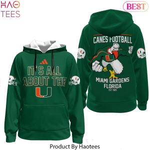 Canes Football – It All About The Miami Hurricanes Hoodie