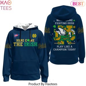 Notre Dame Fighting Irish Play Like A Champion Today Hoodie