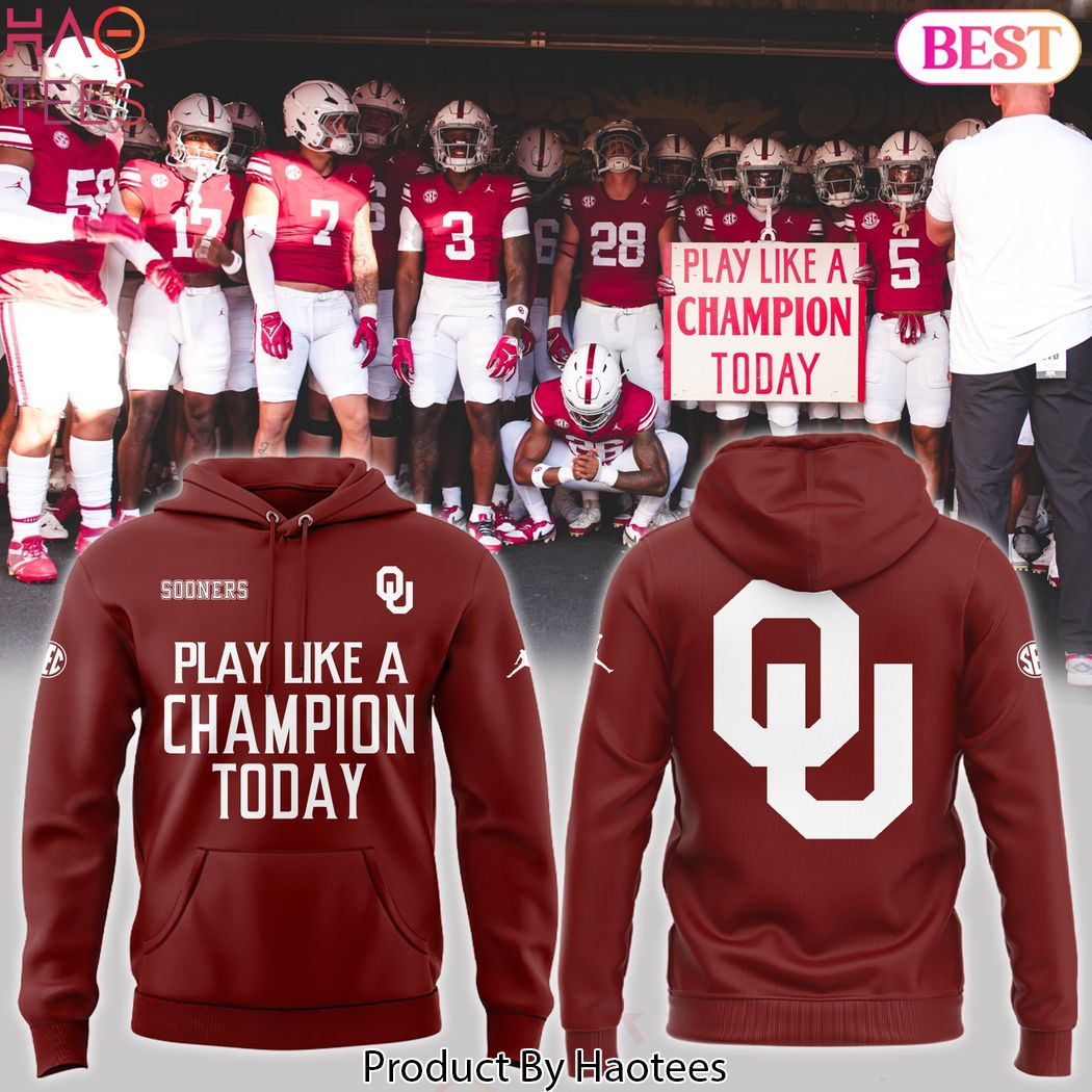 Play Like A Champion Today Oklahoma Sooners Hoodie Play Like A Champion Today Oklahoma Sooners Hoodie