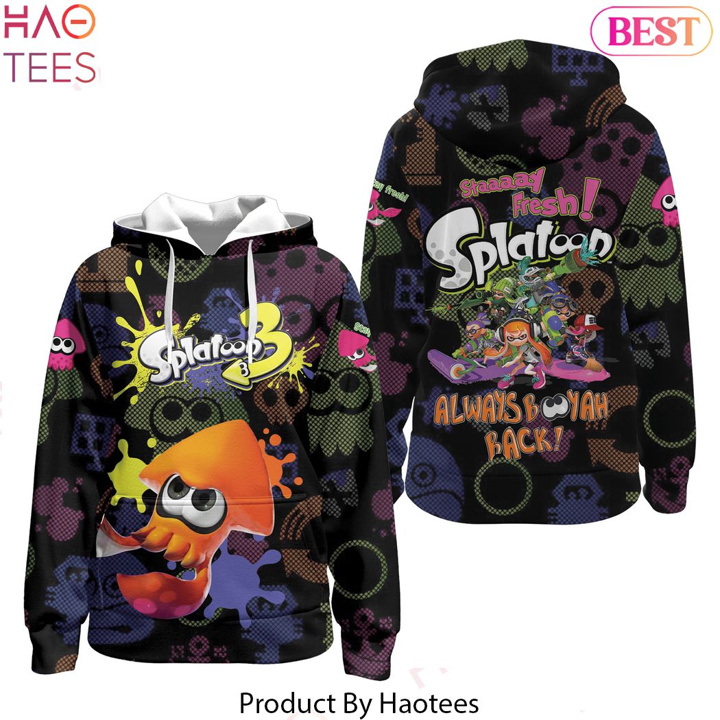 Splatoon 3 - Staaaay Fresh Always Booyah Back Hoodie Splatoon 3 - Staaaay Fresh Always Booyah Back Hoodie