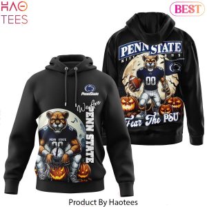 We Are Penn State Nittany Lions – Fear The PSU Design  Hoodie