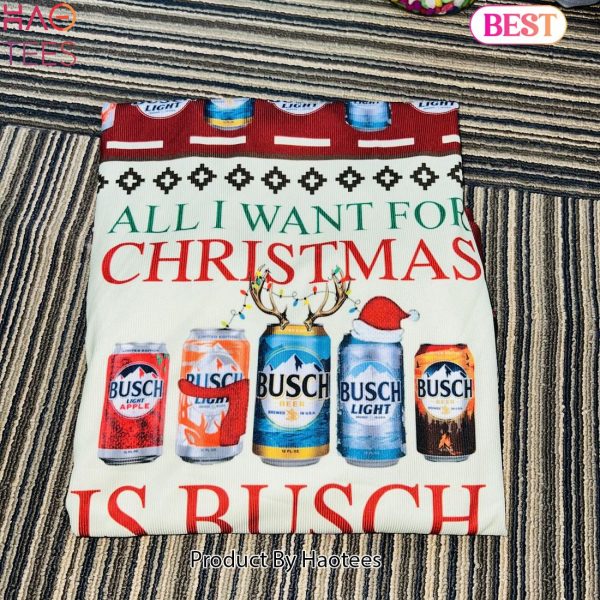 2024 All I Want For Christmas Is Busch Beer Christmas Ugly Sweater