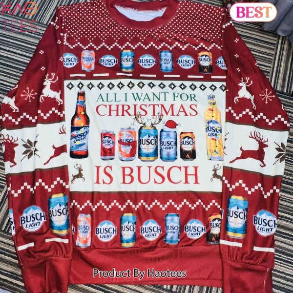 2024 All I Want For Christmas Is Busch Beer Christmas Ugly Sweater