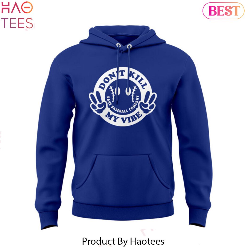 Dont Kill My Vibe Los Angeles Dodgers Hoodie Dont Kill My Vibe Los Angeles Dodgers Hoodie