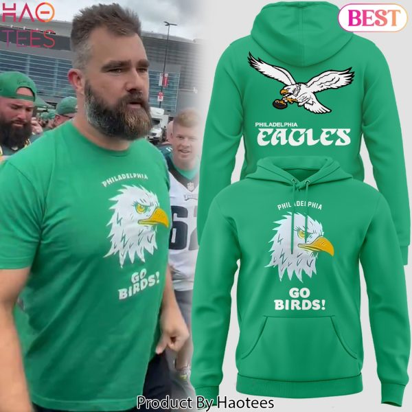 Go Birds Jason Kelce Philadelphia Eagles Football Hoodie