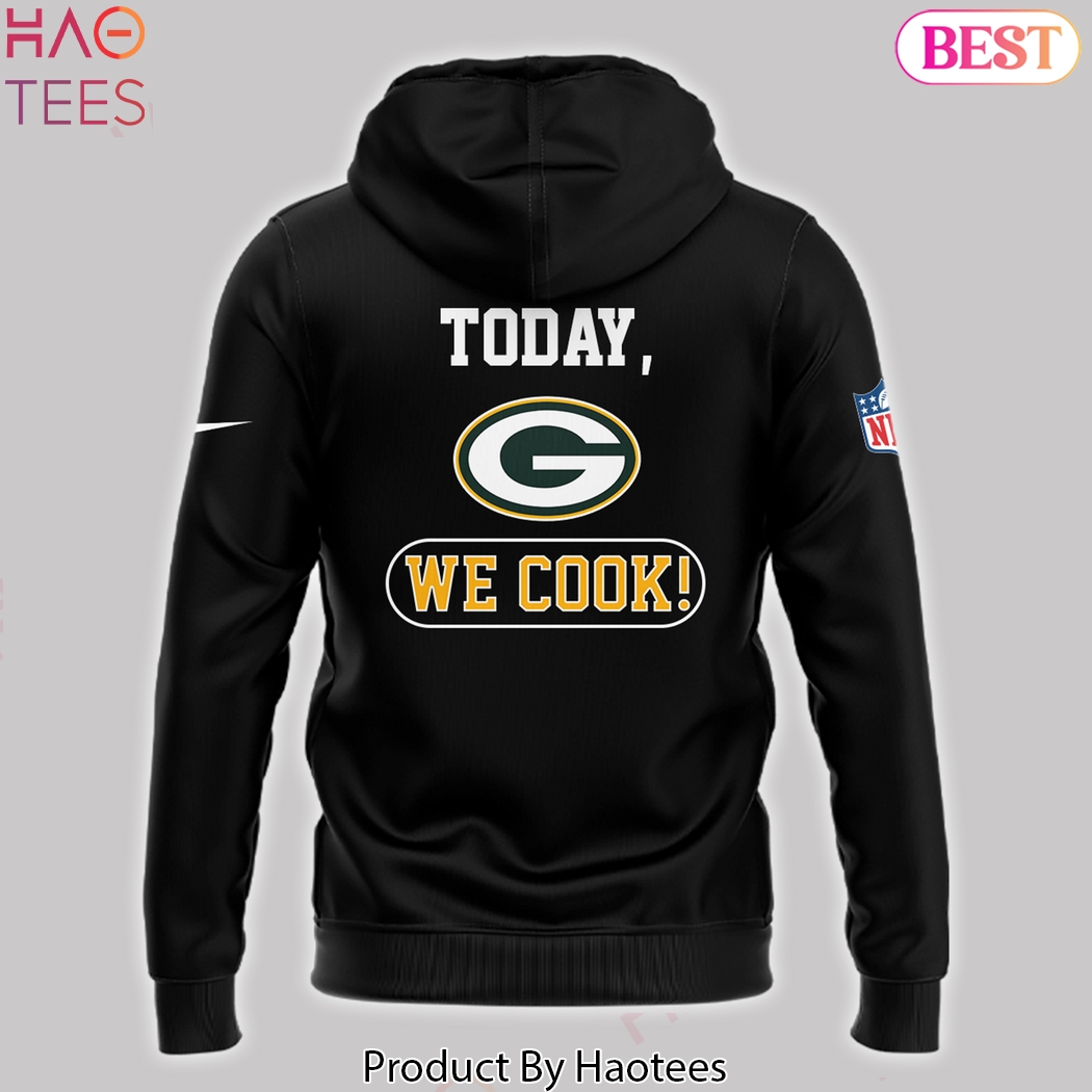 Green Bay Packers To Day We Cook Hoodie - Black Green Bay Packers To Day We Cook Hoodie - Black