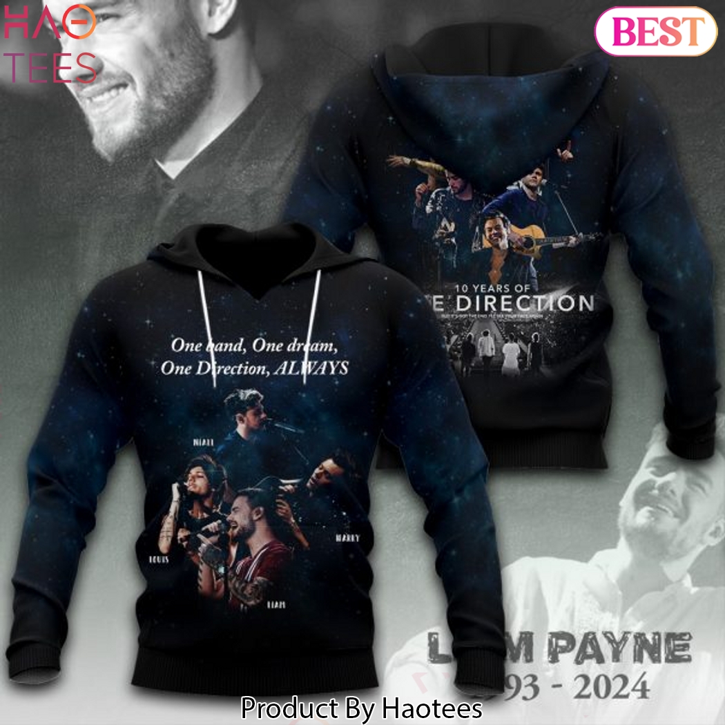 Liam Payne One Band, One Dream, One Direction, ALWAYS Hoodie Liam Payne One Band, One Dream, One Direction, ALWAYS Hoodie