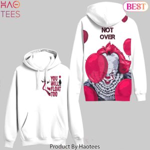 You Will Foat Too – Not Ever Design Hoodie